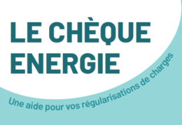 Le chèque énergie : une aide pour vos régularisations de charges